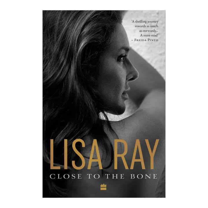 Close To The Bone By Lisa Ray