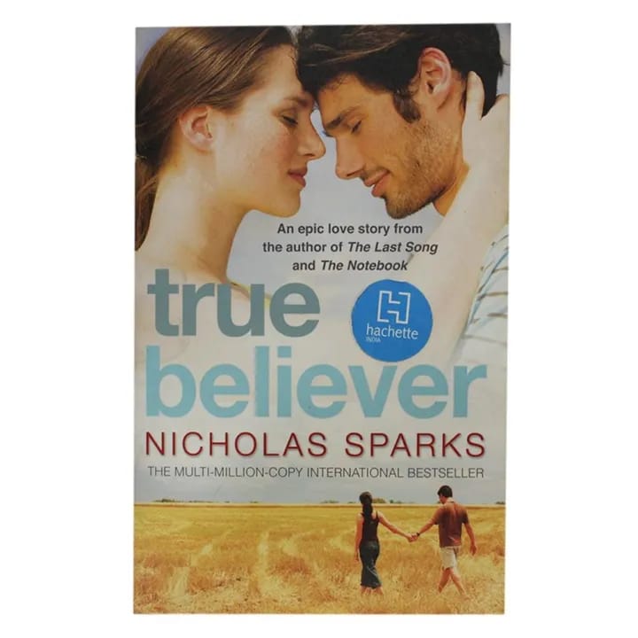 True Believer: An Epic Love Story By Nicholas Sparks