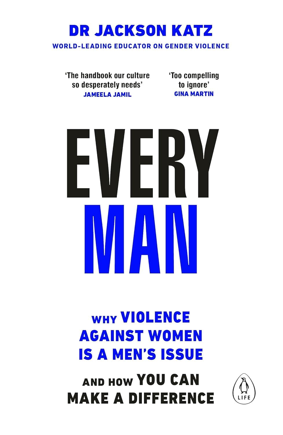 Every Man: Why Violence Against Women Is A Men’S Issue, And How You Can Make A Difference By Dr Jackson Katz - image 2