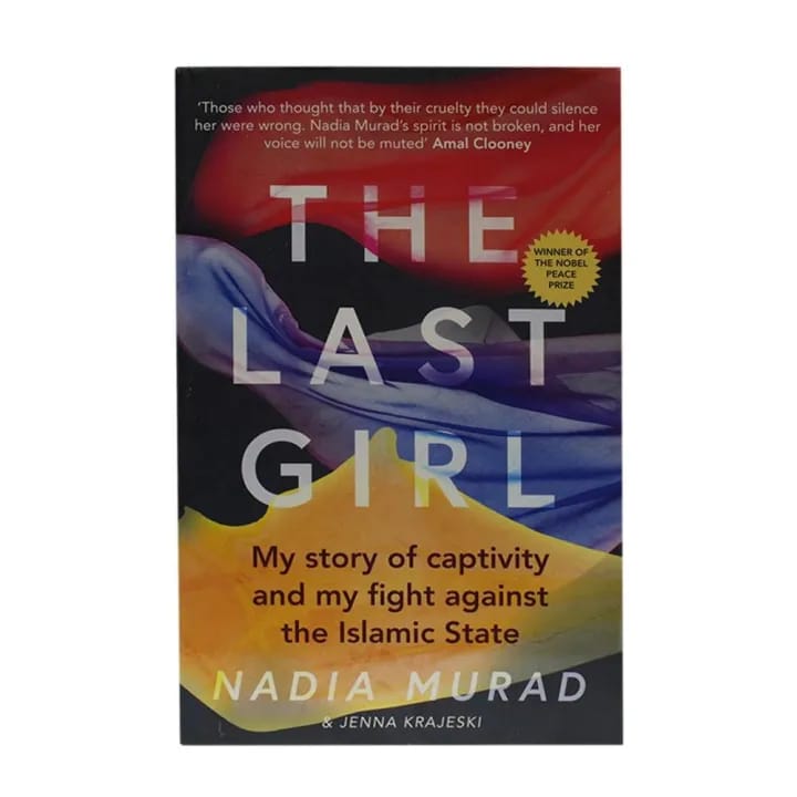 The Last Girl: My Story Of Captivity And My Fight Against The Islamic State By Nadia Murad