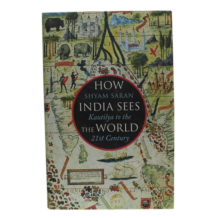 How India Sees The World By Shyam Saran