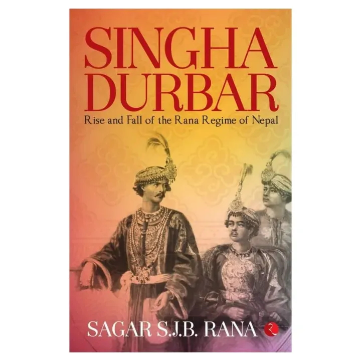 Singha Durbar By Sagar S.J.B. Rana