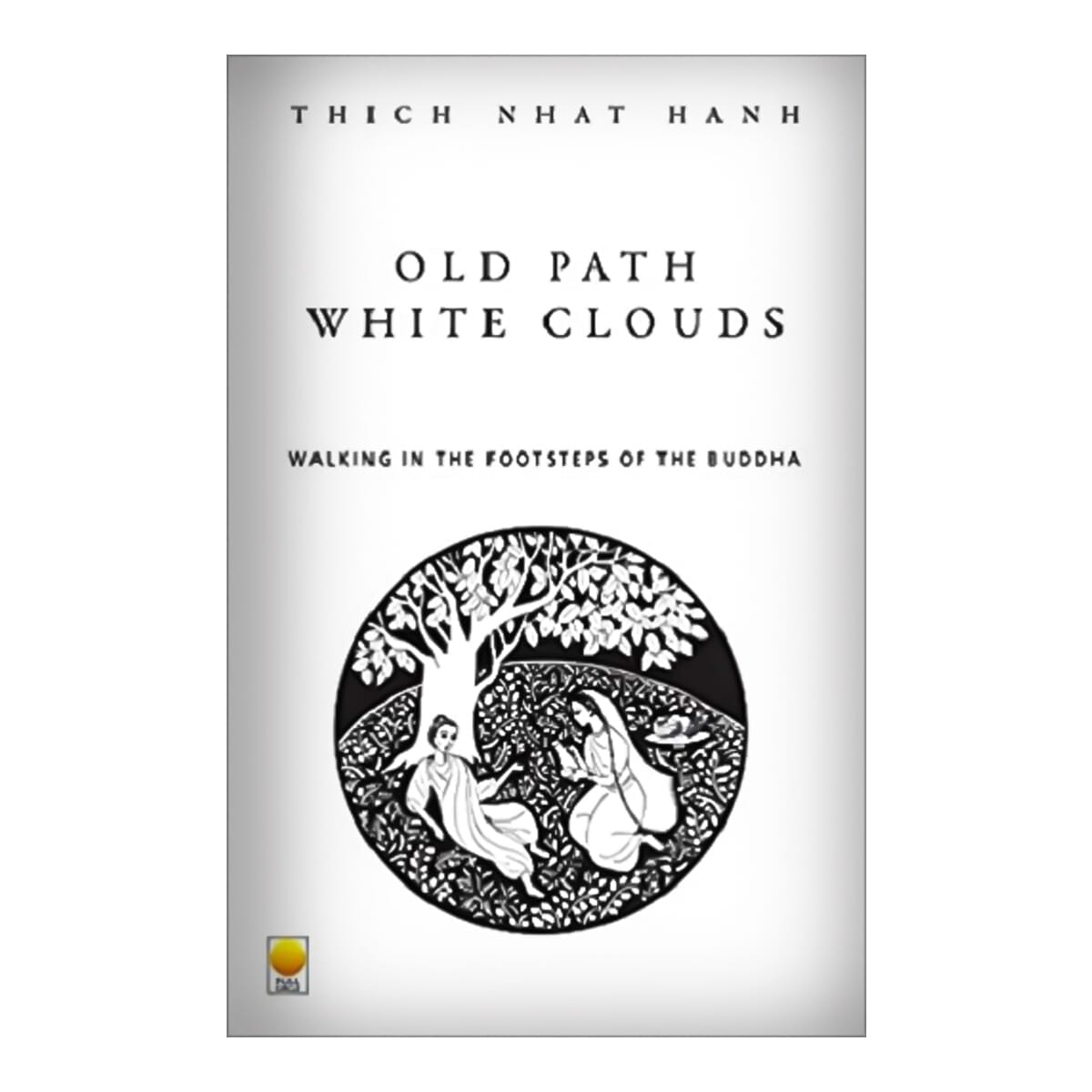 Old Path White Clouds: Walking in the Footsteps of the Buddha (Paperback) - image 1